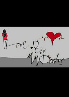 I LOVE YOU MY DOCTOR