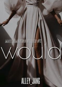 Would (Matchmaking Series #2)