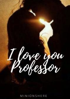 I love you, Professor