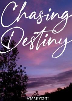 Chasing Destiny