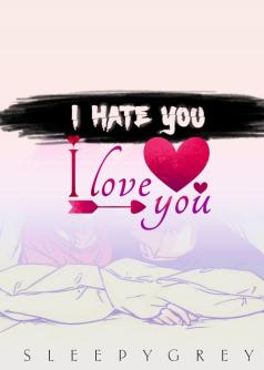 I Hate You, I Love You