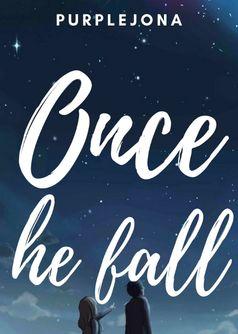 Once He Fall