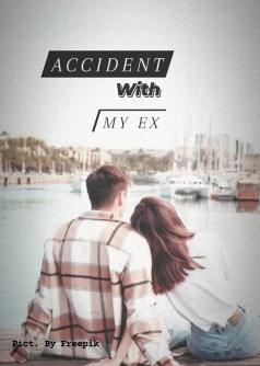 Accident with My Ex