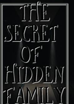 THE SECRET OF HIDDEN FAMILY