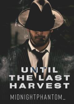 Until The Last Harvest