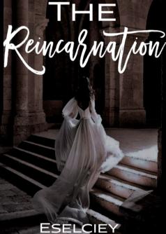 The Reincarnation