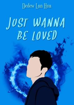 Just Wanna Be Loved