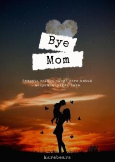 Bye Mom