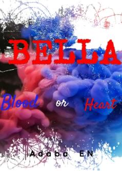 BELLA: Blood or Heart