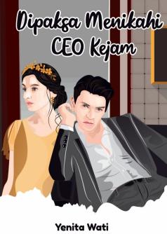 Dipaksa Menikahi CEO Kejam