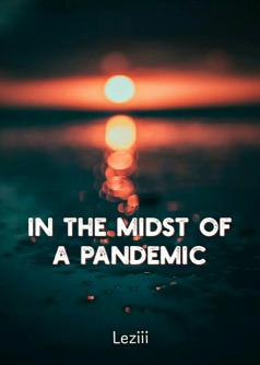 In the Midst of a Pandemic