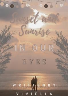 Sunset and Sunrise In Our Eyes