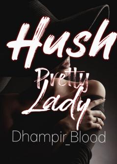 Hush Pretty Lady