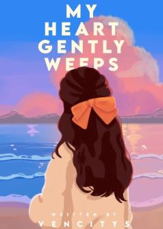 My Heart Gently Weeps