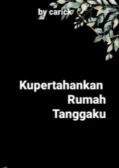 Kupertahankan Rumah Tanggaku