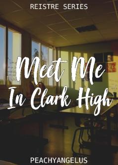 Meet Me In Clark High
