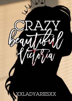 Crazy Beautiful Victoria