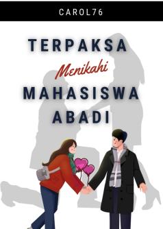 Terpaksa Menikahi Mahasiswa Abadi