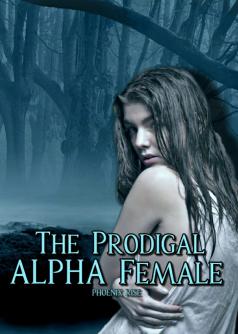 The Prodigal Alpha Female