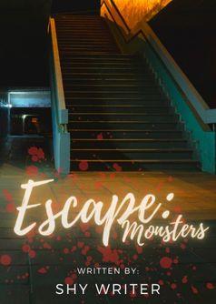 Escape || Monsters