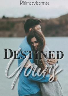 Destined To Be Yours