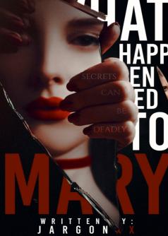 What Happened To Mary? (Completed)