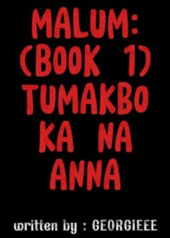TUMAKBO KA NA, ANNA