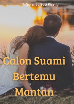 CALON SUAMI BERTEMU MANTAN