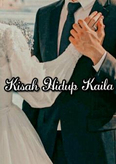 Kisah Hidup Kaila