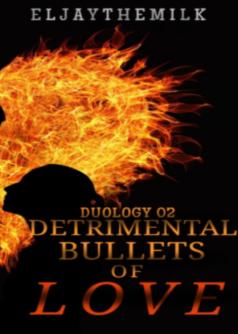 Detrimental Bullets Of Love (Duology 02)