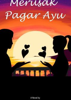 Merusak pagar ayu