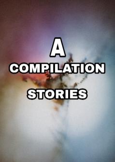 A Compilation Stories