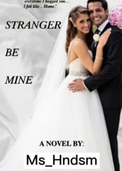 Stranger Be  Mine