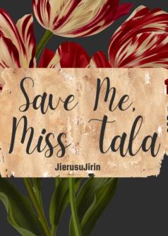 Save Me, Miss Tala