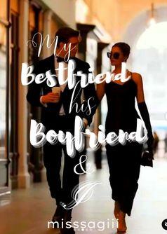 MY BESTFRIEND, HIS BOYFRIEND AND I