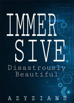 IMMERSIVE: Disastrously Beautiful