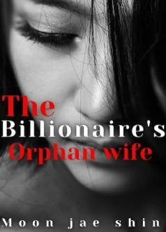 The billionaire's Orphan Wife