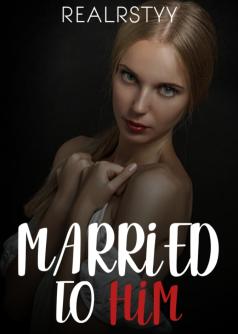 MARRIED TO HIM