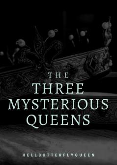 The Three Mysterious Queen