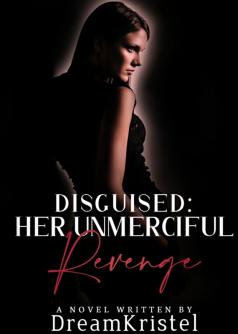 Disguised: Her Unmerciful Revenge