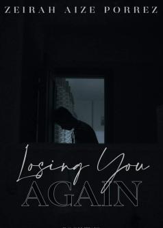 LOSING YOU AGAIN