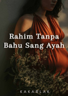 RAHIM TANPA BAHU SANG AYAH