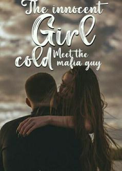 The Innocent Girl Meet's The Cold Mafia Guy