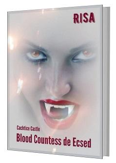 Cachtice Castle ; Blood Countess de Ecsed