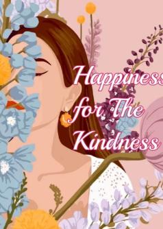 Happiness for The Kindness