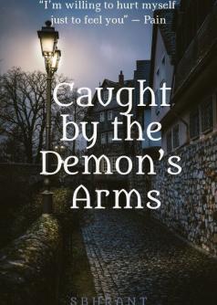 Caught by the Demon’s Arms
