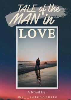 TALE OF THE MAN IN LOVE