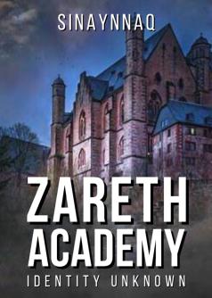 Zareth Academy: Identity Unknown