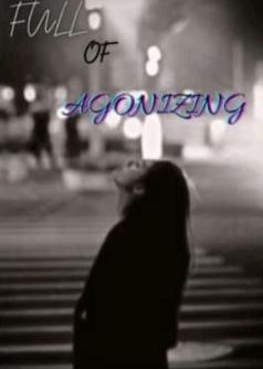 FULL OF AGONIZING  (LOVE SERIES #1)