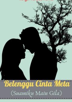 Belenggu Cinta Meta (Suamiku Main Gila)